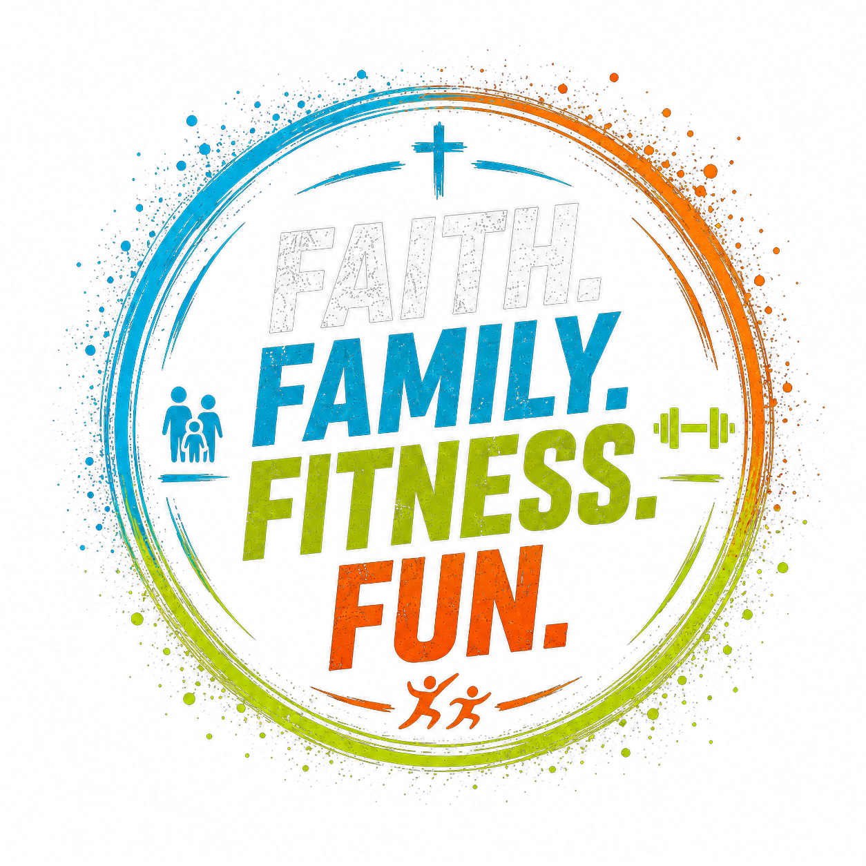 Faith. Family. Fitness. Fun.